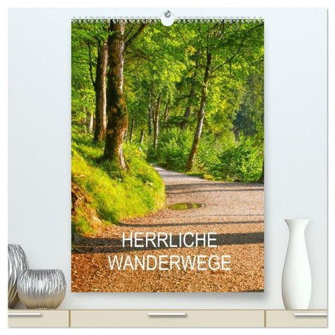 Herrliche Wanderwege (hochwertiger Premium Wandkalender 2027 DIN A2 hoch), Kunstdruck in Hochglanz