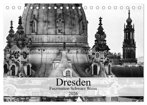 Dresden Faszination Schwarz Weiss (Tischkalender 2026 DIN A5 quer), CALVENDO Monatskalender
