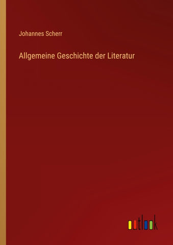 Allgemeine Geschichte der Literatur