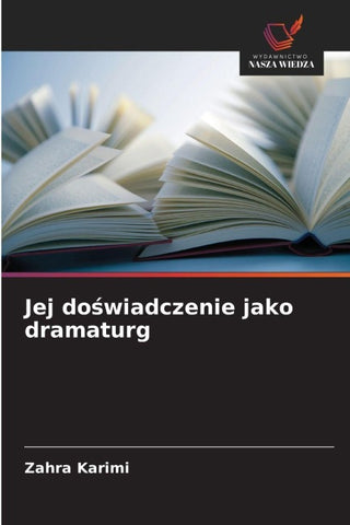 Jej do¿wiadczenie jako dramaturg