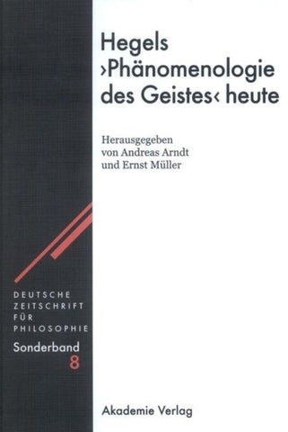 Hegels "Phänomenologie des Geistes" heute