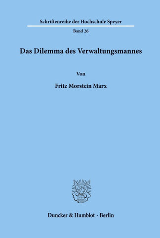 Das Dilemma des Verwaltungsmannes.