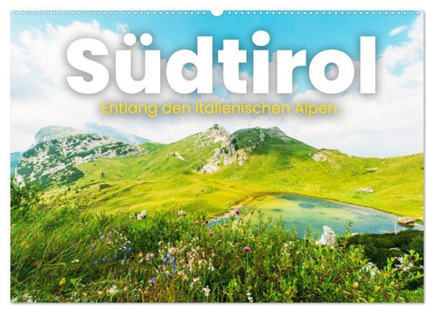 Südtirol - Entlang der italienischen Alpen. (Wandkalender 2027 DIN A2 quer), CALVENDO Monatskalender