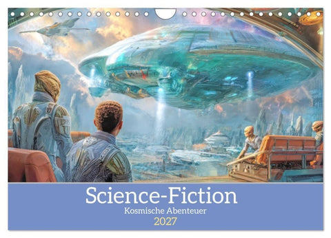 Science-Fiction - Kosmische Abenteuer (Wandkalender 2027 DIN A4 quer), CALVENDO Monatskalender