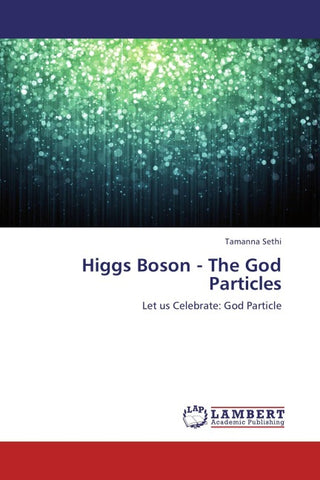 Higgs Boson - The God Particles