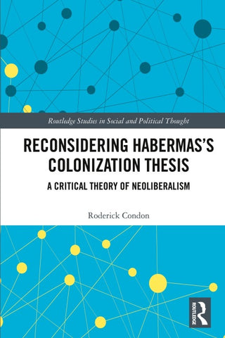 Reconsidering Habermas's Colonization Thesis