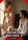 Die Ehefrau kommt nach Hause. 3
