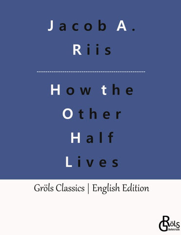 How the Other Half Lives