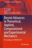Recent Advances in Theoretical, Applied, Computational and Experimental Mechanics