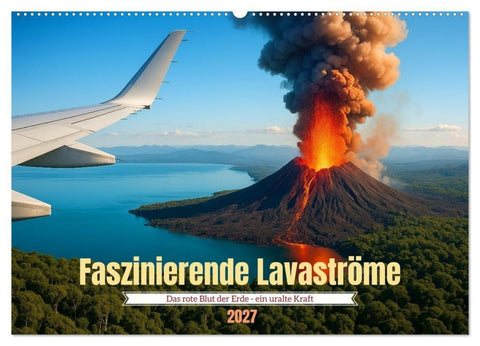 Faszinierende Lavaströme (Wandkalender 2027 DIN A2 quer), CALVENDO Monatskalender