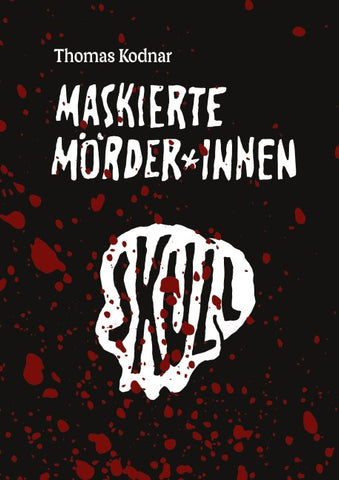 Maskierte Mörder*innen: SKULL