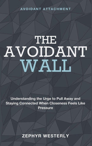 The Avoidant Wall