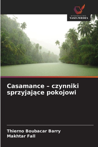 Casamance - czynniki sprzyjaj¿ce pokojowi
