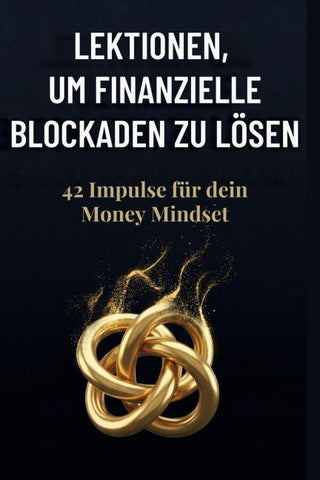 Lektionen, um finanzielle Blockaden zu lösen