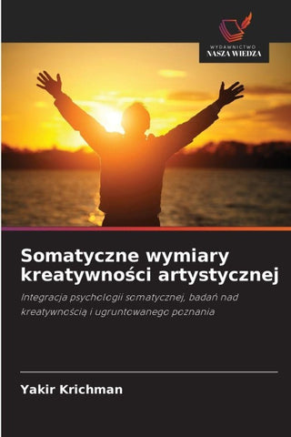 Somatyczne wymiary kreatywno¿ci artystycznej