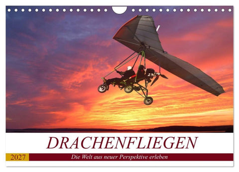 Drachenfliegen - Die Welt aus neuer Perspektive erleben (Wandkalender 2027 DIN A4 quer), CALVENDO Monatskalender