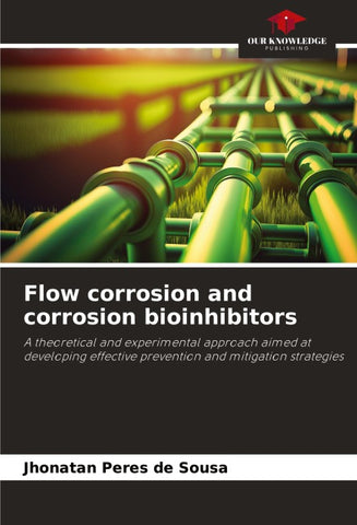 Flow corrosion and corrosion bioinhibitors