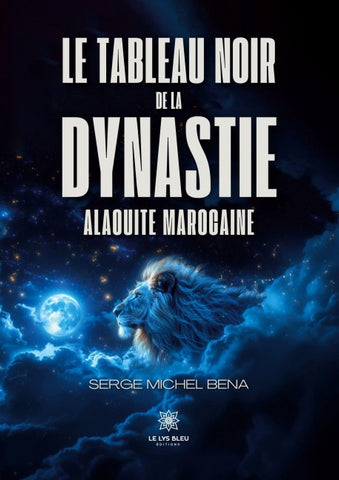Le tableau noir de la dynastie alaouite marocaine