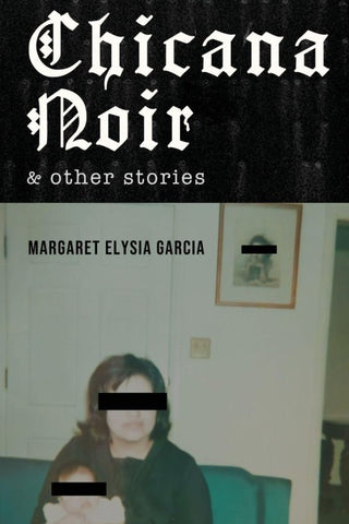 Chicana Noir and Other Stories