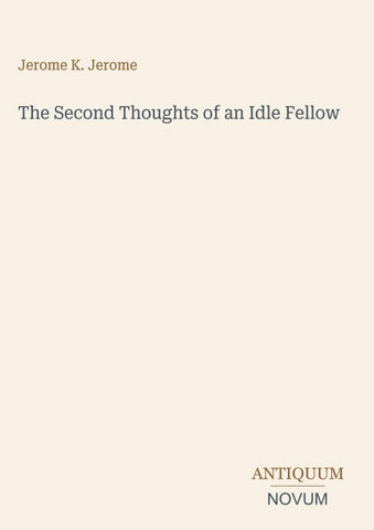 The Second Thoughts of an Idle Fellow