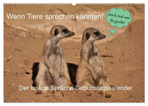 Wenn Tiere Sprechen könnten! Der lustige Sprüche Geburtstagskalender (Wandkalender 2027 DIN A2 quer), CALVENDO Monatskalender