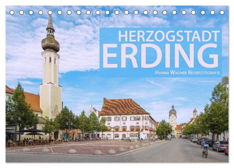 Herzogstadt Erding (Tischkalender 2027 DIN A5 quer), CALVENDO Monatskalender