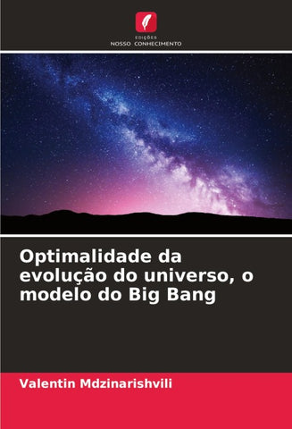 Optimalidade da evolução do universo, o modelo do Big Bang