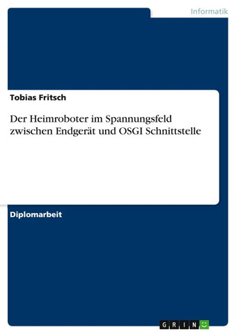 Der Heimroboter im Spannungsfeld zwischen Endgerät und OSGI Schnittstelle