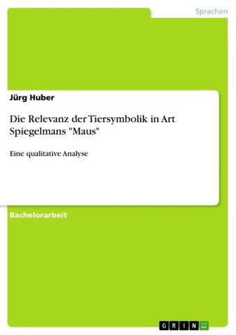 Die Relevanz der Tiersymbolik in Art Spiegelmans "Maus"