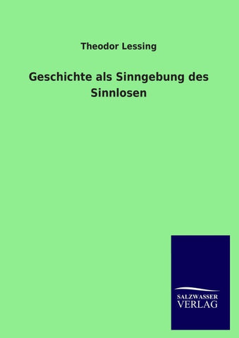 Geschichte als Sinngebung des Sinnlosen