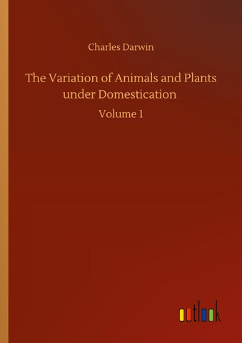 The Variation of Animals and Plants under Domestication