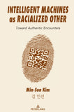 Intelligent Machines as Racialized Other