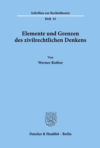 Elemente und Grenzen des zivilrechtlichen Denkens.