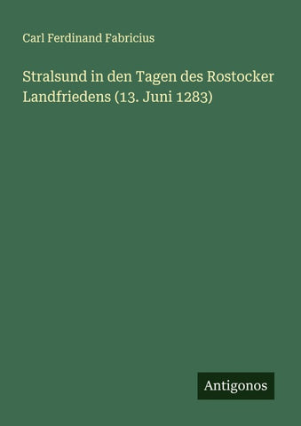 Stralsund in den Tagen des Rostocker Landfriedens (13. Juni 1283)