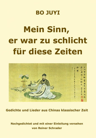 Mein Sinn, er war zu schlicht für diese Zeit