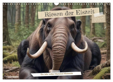 Riesen der Eiszeit – Ein Jahr voller Mammut Momente (Wandkalender 2027 DIN A3 quer), CALVENDO Monatskalender