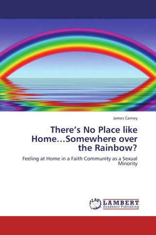 There's No Place like Home...Somewhere over the Rainbow?