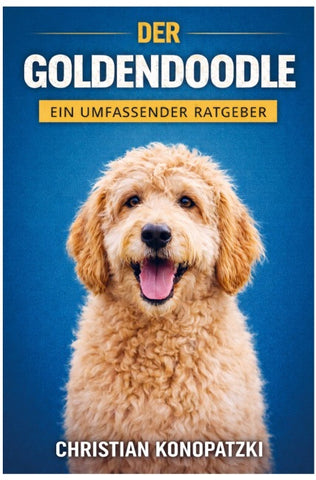 Der Goldendoodle Ratgeber - Goldendoodle Buch