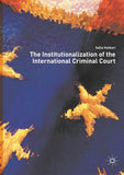 The Institutionalization of the International Criminal Court