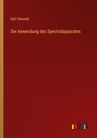 Die Anwendung des Spectralapparates