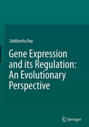 Gene Expression and its Regulation: An Evolutionary Perspective