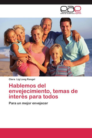 Hablemos del envejecimiento, temas de interés para todos