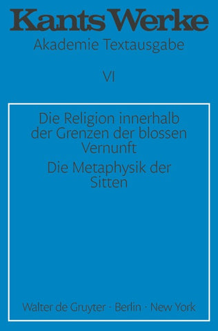 Die Religion innerhalb der Grenzen der blossen Vernunft. Die Metaphysik der Sitten