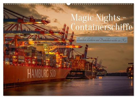 Magic Nights Containerschiffe (Wandkalender 2027 DIN A2 quer), CALVENDO Monatskalender