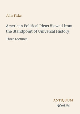 American Political Ideas Viewed from the Standpoint of Universal History