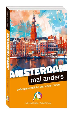 MICHAEL MÜLLER Reiseführer Amsterdam – mal anders