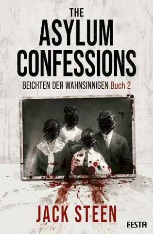 The Asylum Confessions - Beichten der Wahnsinnigen - Buch 2
