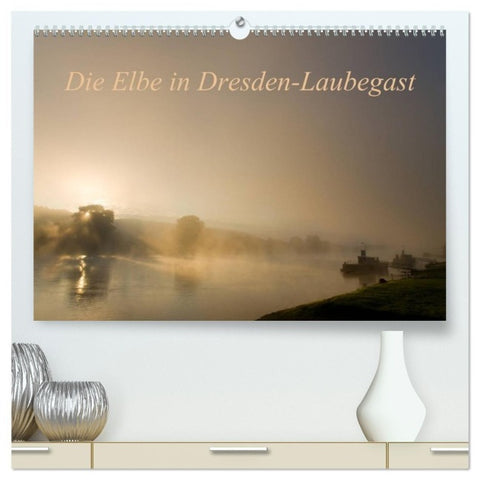 Die Elbe in Dresden-Laubegast (hochwertiger Premium Wandkalender 2027 DIN A2 quer), Kunstdruck in Hochglanz