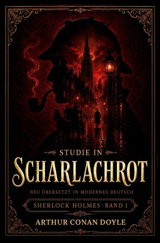Studie in scharlachrot Neu übersetzt in modernes Deutsch