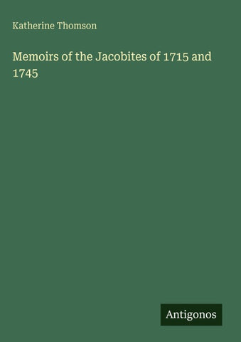 Memoirs of the Jacobites of 1715 and 1745